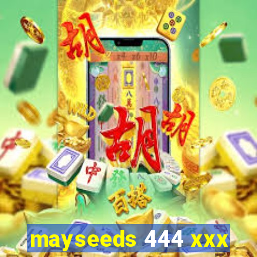 mayseeds 444 xxx